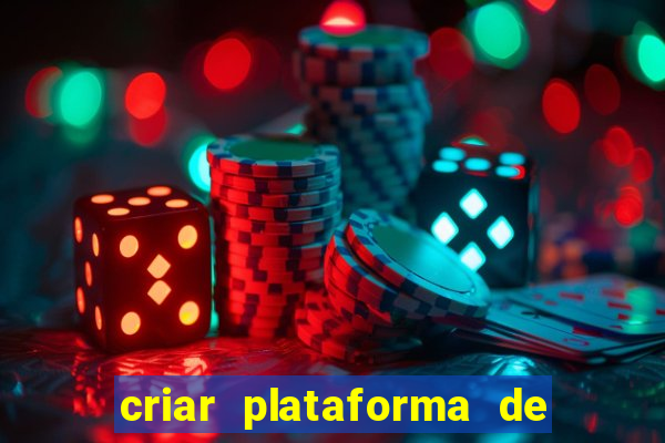 criar plataforma de jogos tigrinho